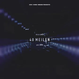 40 Meilen by Mosaik