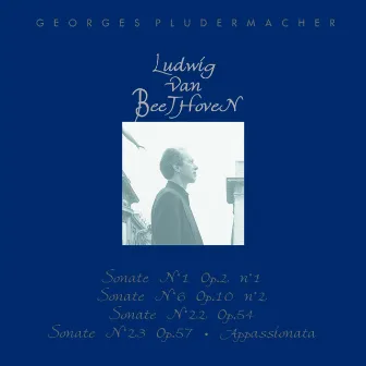 Ludwig van Beethoven: Piano Sonatas Nos. 1, 6, 22, 23 by Georges Pludermacher