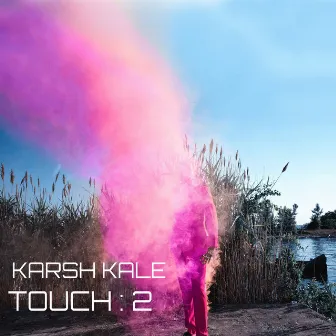 Touch : 2 by Karsh Kale