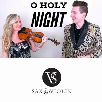 O Holy Night by SaxAndViolin