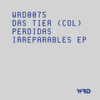 Perdidas Irreparables EP by das tier (col)