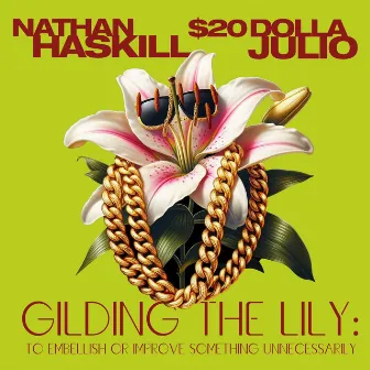 Gilding The Lily by 20 Dolla Julio