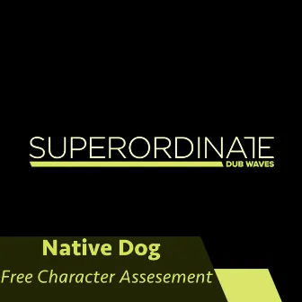 Free Character Assesement by Native Dog