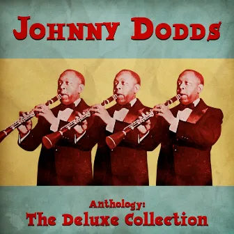 Anthology: The Deluxe Collection (Remastered) by Johnny Dodds