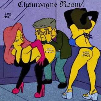 Champagne Room by Tre Nyce