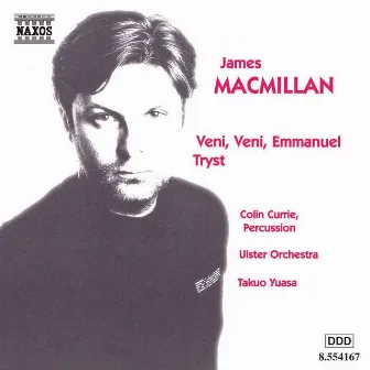 Macmillan: Veni, Veni Emmanuel / Tryst by Colin Currie