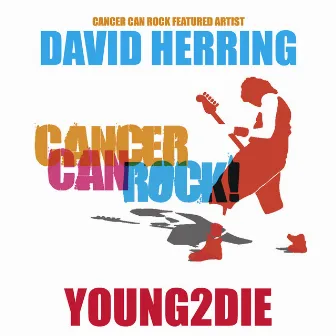 Young 2 Die by David Herring