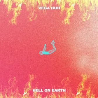 Hell on Earth by Vega HUH