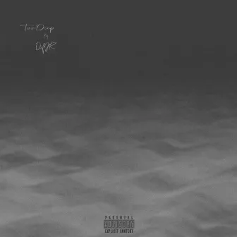 Too Deep by Dsf JR