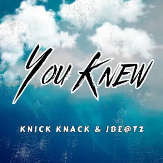 You Knew by JBe@tz