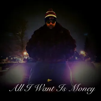 All I Want Is Money by Ya Boy Twan