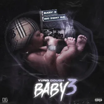 Baby 3 by YungDough