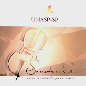 Somente a Ti by Unasp-SP