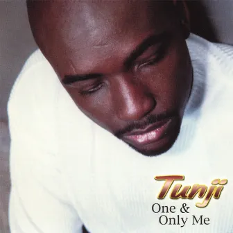 One & Only Me by Tunji