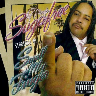 Smell My Finger by Suga Free