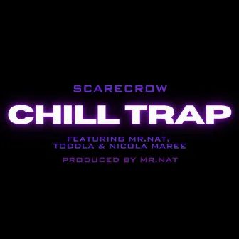 Chill Trap by Scarecrow