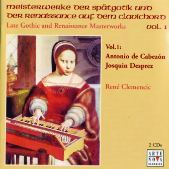 Late Gothic and Renaissance Masterworks Vol. 1 by Rene Clemencic