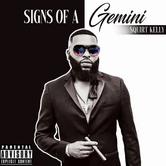 Signs Of A Gemini by Squirt Kelly