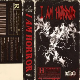 I AM HORROR by Horror1x