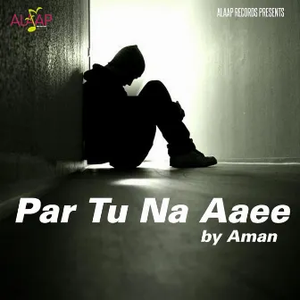 Par Tu Na Aaee by Unknown Artist