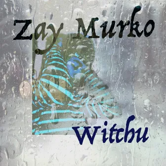 Witchu by Zay Murko