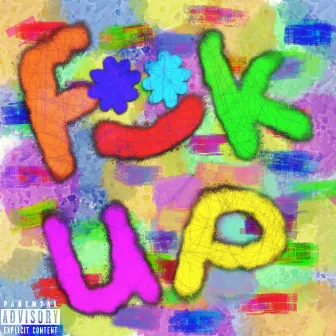 Fuck Up by IGNT HURRICANE