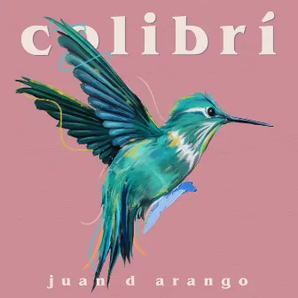 Colibrí (Instrumental Version) by Juan D Arango