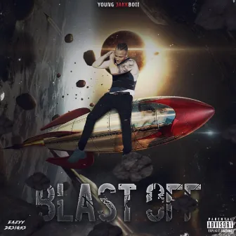 Blast Off by Young JakkBoii