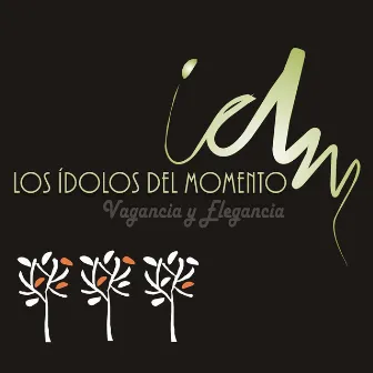 Vagancia y Elegancia by Los Idolos del Momento