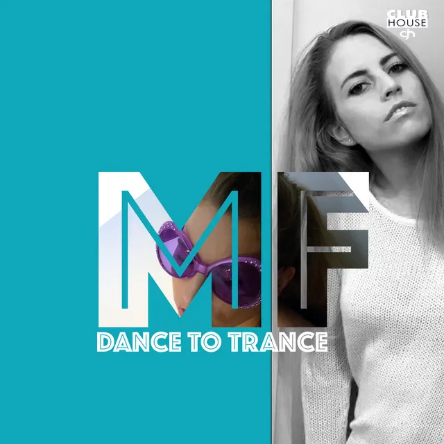 Dance to Trance - Electro Club Mix