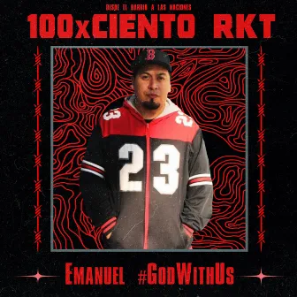 100xCiento Rkt by Emanuel #GodWithUs