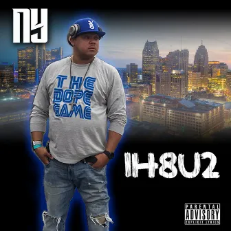 Ih8u2 by N.Y.