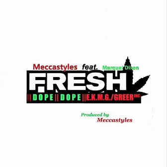 Fresh Dope by MECCASTYLES