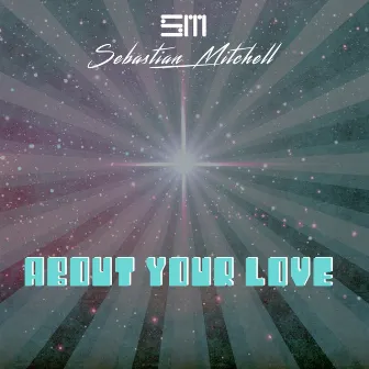 About Your Love by Sebastian Mitchell