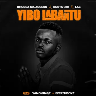 Yibo Labantu by Bhudda MaAccess