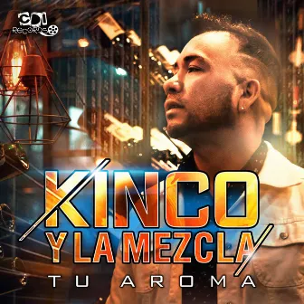 Tu Aroma by Kinco y La Mezcla