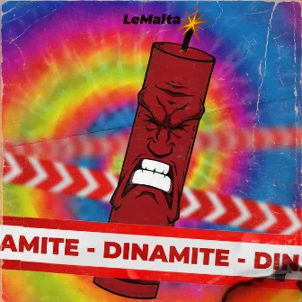 Dinamite by Le Malta