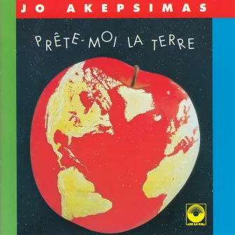 Prête-moi la Terre by Jo Akepsimas