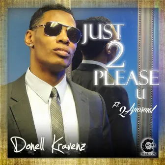 Just 2 Please U (feat. 2anormal) by Donell Kravenz