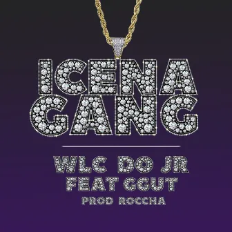 Ice na Gang by WLC do JR