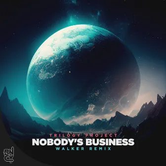 Nobody's Business (Remix) by Trilogy Project