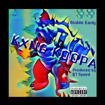 Kxng Koopa by Budda Early