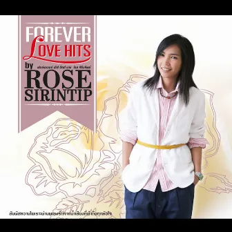 FOREVER LOVE HITS by ROSE SIRINTIP by Rose Sirintip