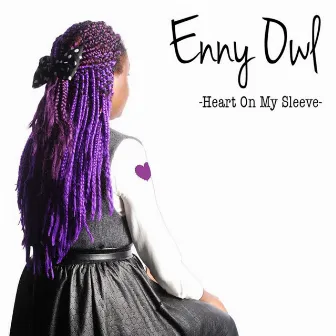 Heart on My Sleeve - EP by Enny Owl