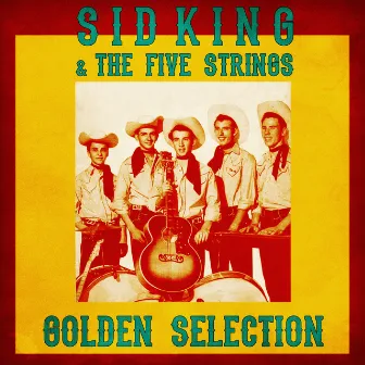 Golden Selection (Remastered) by Sid King & The Five Strings