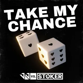 Take My Chance by Stoker