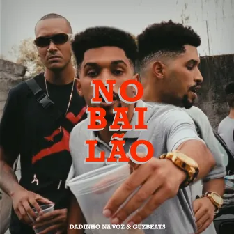 No Bailão by Dadinho na Voz