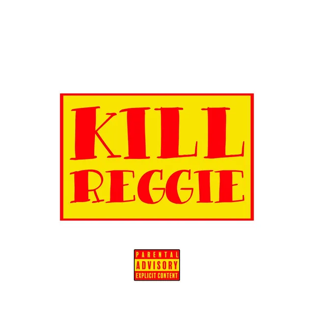 Kill Reggie