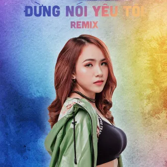 Đừng Nói Yêu Tôi (AM Remix) by AM