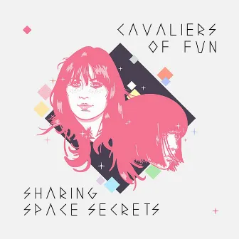 Sharing Space Secrets by Cavaliers Of Fun